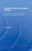 Popular Sufism in Eastern Europe: Sufi Brotherhoods and the Dialogue with Christianity and 'Heterodoxy' (Routledge Sufi Series)