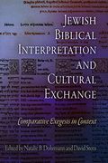Jewish Biblical Interpretation and Cultural Exchange: Comparative Exegesis in Context (Jewish Culture and Contexts) (en Inglés)