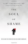 The Soul of Shame: Retelling the Stories We Believe About Ourselves (en Inglés)