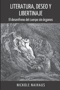 Literatura, Deseo y Libertinaje: El desenfreno del cuerpo sin órganos