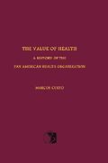 the value of health: a history of the pan american health organization (en Inglés)