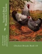 Standard-Bred Wyandotte Chickens: Chicken Breeds Book 10: Volume 10 (en Inglés)