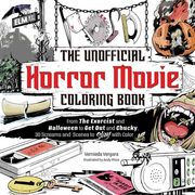The Unofficial Horror Movie Coloring Book: From the Exorcist and Halloween to get out and Child's Play, 30 Screams and Scenes to Slay With Color (en Inglés)