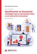 Gamificación en Economía: Estrategias Para el Aprendizaje Activo y una Educación Innovadora