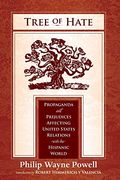 Tree of Hate: Propaganda and Prejudices Affecting United States Relations With the Hispanic World 