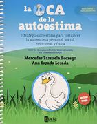 La oca de la Autoestima: Estrategias Divertidas Para Fortalecer la Autoestima Personal, Social, Emocional y Física.