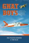 Gnat Boys: True Tales from Raf, Indian and Finnish Fighter Pilots Who Flew the Single-Seat Training and Fighter Aircraft (en Inglés)