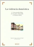 La violencia doméstica: Regulación legal y análisis sociológico y multidisciplinar (in Spanish)