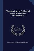 The New Pocket Guide And Street Directory Of Philadelphia (en Inglés)