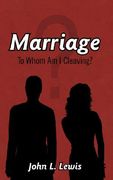 marriage: to whom am i cleaving?