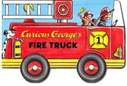 Curious George's Fire Truck (mini movers shaped board books)