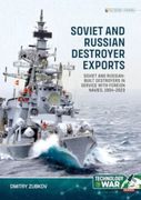 Soviet and Russian-Built Destroyers in Service with Foreign Navies, 1904-2023 Volume 1: 1904 to the 1930s