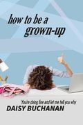How to Be a Grown Up (en Inglés)