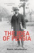 The Idea of Persia: A Philosophical Inquiry (Gingko-St Andrews Series) (en Inglés)
