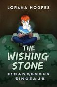 The Wishing Stone: Dangerous Dinosaur (en Inglés)