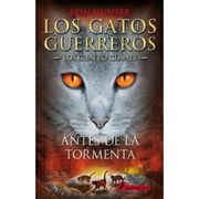 Antes de la Tormenta (Los Gatos Guerreros | los Cuatro Clanes 4)