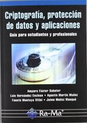 Criptografía, Protección de Datos y Aplicaciones: Una Guía Para Estudiantes y Profesionales