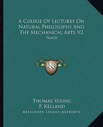 a course of lectures on natural philosophy and the mechanical arts v2: plates (en Inglés)