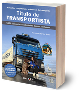 Título de transportista. Manual de competencia profesional de transporte. Cómo obtenerlo con el mínimo tiempo y esfuerzo