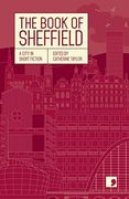 The Book of Sheffield: A City in Short Fiction (Reading the City) (en Inglés)
