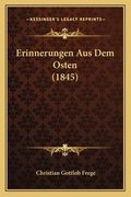 Erinnerungen Aus Dem Osten (1845) (en Alemán)