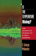 Is the Temperature Rising? The Uncertain Science of Global Warming (en Inglés)