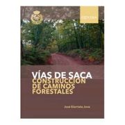 VIAS DE SACA. CONSTRUCCION DE CAMINOS FORESTALES