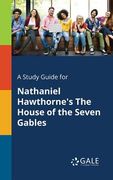A Study Guide for Nathaniel Hawthorne's The House of the Seven Gables (en Inglés)