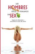 los hombres s lo pensamos en sexo (en Inglés)