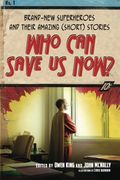 who can save us now?,brand-new superheroes and their amazing (short) stories (en Inglés)