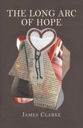 The Long Arc of Hope (en Inglés)