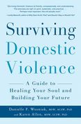 surviving domestic violence: a guide to healing your soul and building your future (en Inglés)