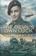 the devil´s own luck,from pegasus bridge to the baltic