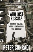 Who Lost Russia? From the Collapse of the Ussr to Putin'S war on Ukraine