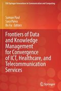 Frontiers of Data and Knowledge Management for Convergence of Ict, Healthcare, and Telecommunication Services (en Inglés)