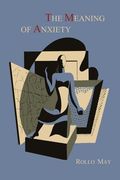 The Meaning of Anxiety [1950 First Edition] (en Inglés)