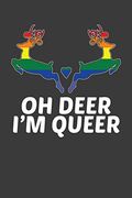 Oh Deer i'm Queer: Lgbtq Pride Month gay Lesbian Support Rainbow Gift (en Inglés)