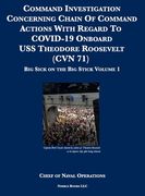 Command Investigation Concerning Chain Of Command Actions With Regard To COVID-19 Onboard USS Theodore Roosevelt (CVN 71): Big Sick on the Big Stick: (en Inglés)