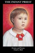The Infant Priest: Hymns and Poems