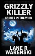 Grizzly Killer: Spirits in the Wind: 11 (en Inglés)