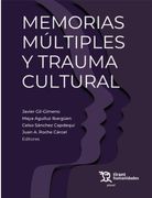 Memorias Múltiples y Trauma Cultural de Celso Sánchez Capdequi; Juan Antonio Roche Cárcel; Gil-Gimeno Javier(Tirant Humanidades)