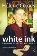 White Ink: Interviews on Sex, Text and Politics