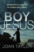 Boy Jesus: Growing up Judean in Turbulent Times (en Inglés)