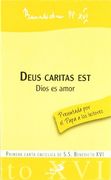 Deus caritas est - Dios es amor: Primera carta encíclica de S.S. Benedicto XVI