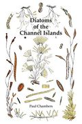 Diatoms of the Channel Islands (en Inglés)
