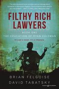 Filthy Rich Lawyers: The Education of Ryan Coleman (en Inglés)