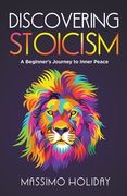 Discovering Stoicism: A Beginner's Journey to Inner Peace (en Inglés)