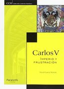Carlos V. Imperio y frustración