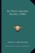 by-ways among books (1900) (en Inglés)