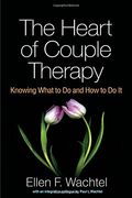 The Heart of Couple Therapy: Knowing What to Do and How to Do It